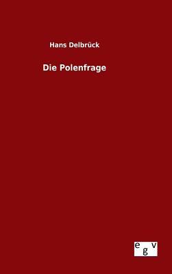 Die Polenfrage by Hans Delbruck