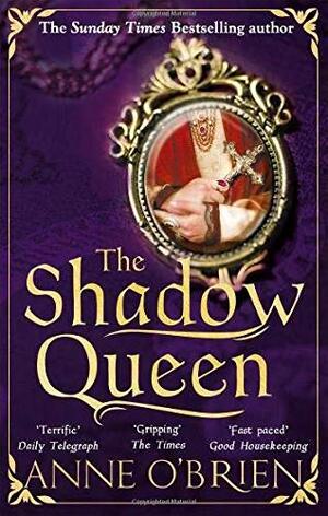 The Shadow Queen by Anne O'Brien