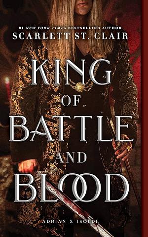 King of Battle and Blood by Scarlett St. Clair