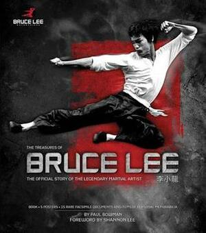 The Treasures of Bruce Lee: The Official Story of the Legendary Martial Artist by Paul Bowman