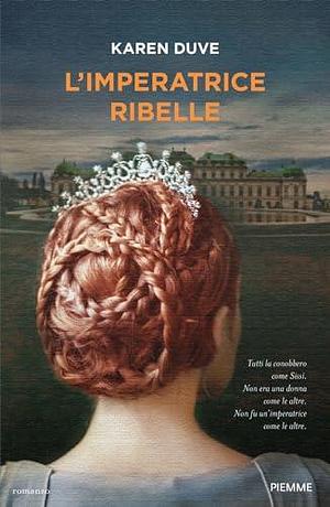 L'imperatrice ribelle by Karen Duve