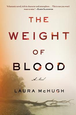 The Weight of Blood by Laura McHugh