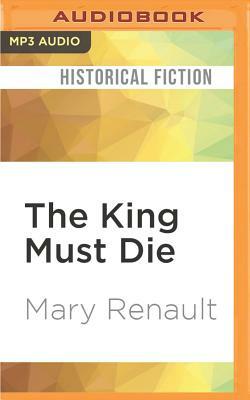 The King Must Die by Mary Renault