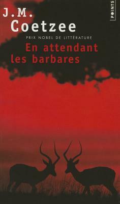En Attendant Les Barbares by J.M. Coetzee