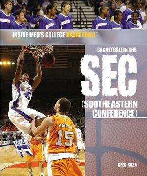 Basketball in the SEC (Southeastern Conference) by Greg Roza