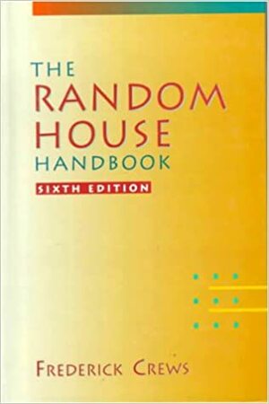 The Random House Handbook by Frederick C. Crews