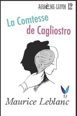 La Comtesse de Cagliostro: Arsène Lupin, Gentleman-Cambrioleur .12 by Maurice Leblanc
