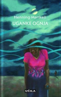 Uganke ognja by Henning Mankell