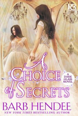 A Choice of Secrets by Barb Hendee