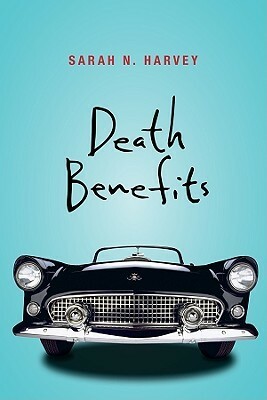 Death Benefits by Sarah N. Harvey