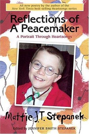 Reflections of a Peacemaker: A Portrait Through Heartsongs by Mattie J.T. Stepanek, Mattie J.T. Stepanek, Oprah Winfrey, Jennifer Smith Stepanek