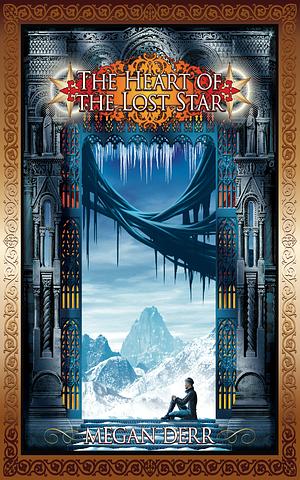 The Heart of the Lost Star by Megan Derr