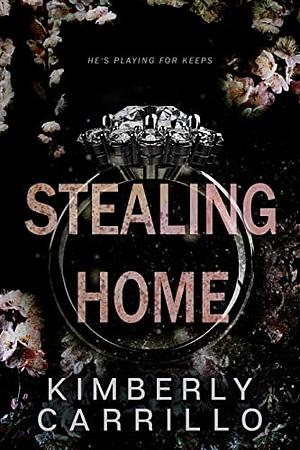 Stealing Home by Kimberly Carrillo