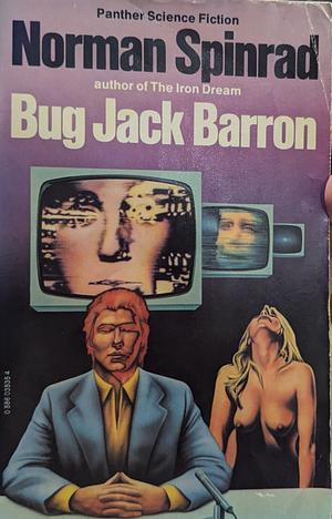 Bug Jack Barron  by Norman Spinrad