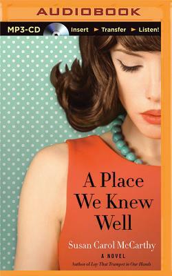 A Place We Knew Well by Susan Carol McCarthy