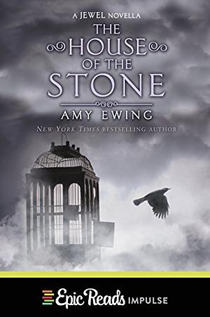 The House of the Stone by Amy Ewing