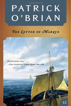 The Letter of Marque by Patrick O'Brian