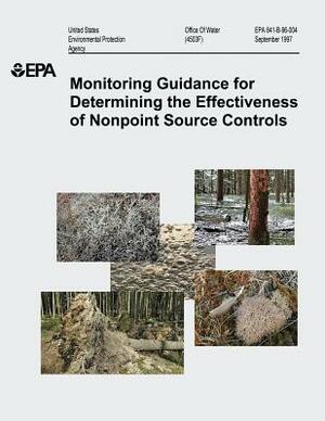 Monitoring Guidance for Determining the Effectiveness of Nonpoint Source Controls by U. S. Environmental Protection Agency