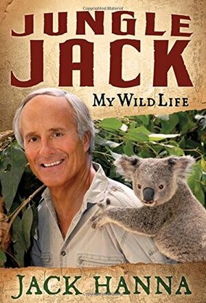 Jungle Jack: My Wild Life by Amy Parker, Jack Hanna