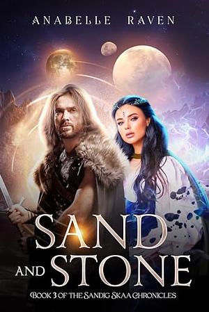 Sand and Stone by Anabelle Raven