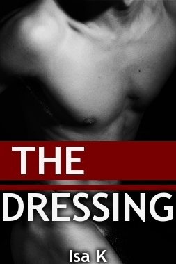 The Dressing by Isa K.
