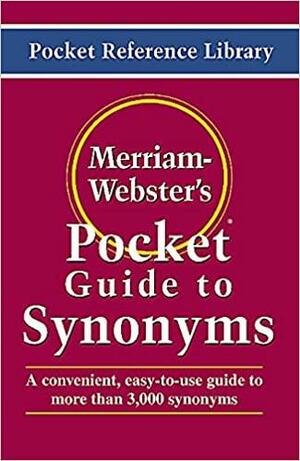 Merriam-Webster's Pocket Guide to Synonyms by Merriam-Webster