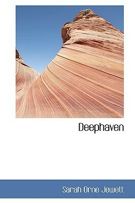 Deephaven by Sarah Orne Jewett