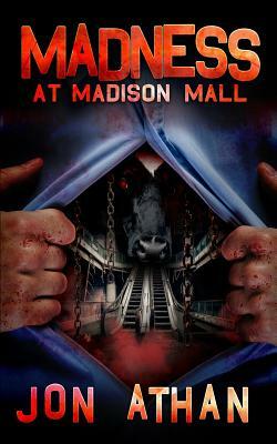 Madness at Madison Mall by Jon Athan