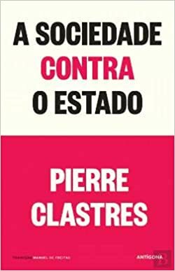 A Sociedade Contra o Estado by Pierre Clastres