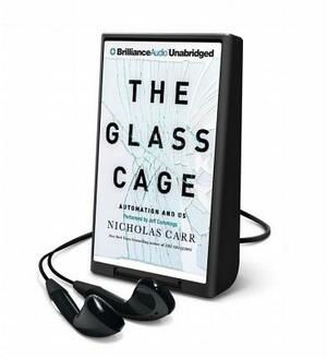 The Glass Cage: Automation and Us by Nicholas Carr