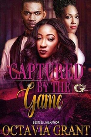 Captured by the Game by OCTAVIA GRANT