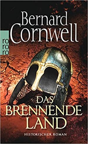 Das brennende Land by Bernard Cornwell, Karolina Fell