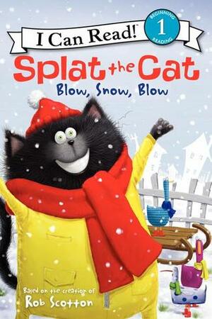 Splat the Cat: Blow, Snow, Blow by Rob Scotton