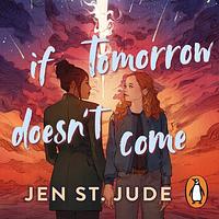 If Tomorrow Doesn't Come by Jen St. Jude