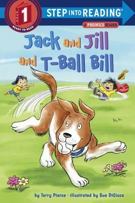 Jack and Jill and T-Ball Bill by Terry Pierce