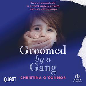 Groomed by a Gang by Christina O'Connor