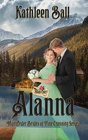 Alanna: Christian Historical Romance by Kathleen Ball