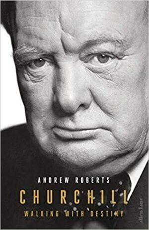 Churchill: Kéz a kézben a sorssal by Andrew Roberts