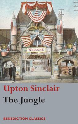 The Jungle: (Unabridged) by Upton Sinclair