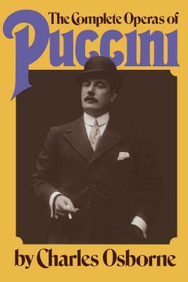 The Complete Operas of Puccini by Charles Osborne