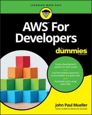 Aws for Developers for Dummies by John Paul Mueller