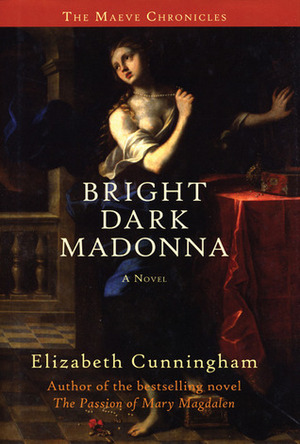 Bright Dark Madonna by Elizabeth Cunningham