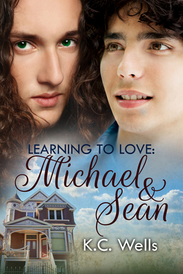 Learning to Love: Michael & Sean by K.C. Wells