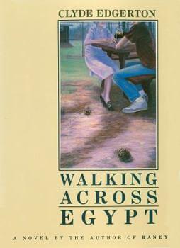 Walking Across Egypt: A Novel by Clyde Edgerton