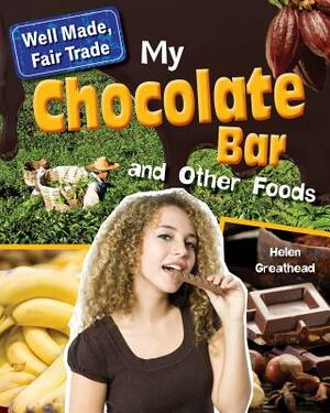 My Chocolate Bar and Other Foods by Helen Greathead