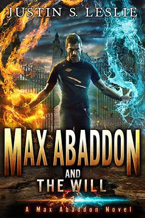 Max Abaddon and The Will by Justin Leslie