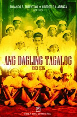 Ang Dagling Tagalog, 1903-1936 by Rolando B. Tolentino, Aristotle J. Atienza