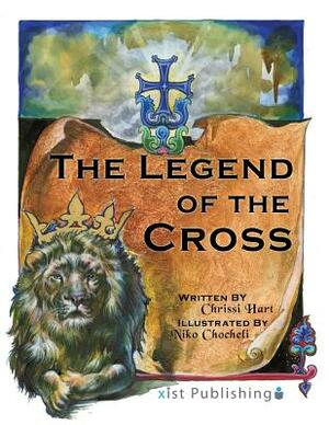 The Legend of the Cross by Chrissi Hart