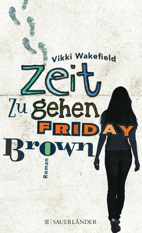 Zeit zu gehen, Friday Brown by Vikki Wakefield