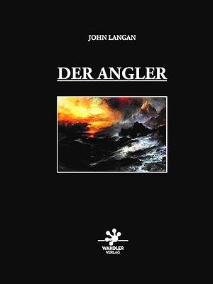 Der Angler by John Langan